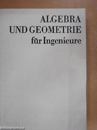 Algebra und Geometrie für Ingenieure