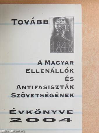 A Magyar Ellenállók és Antifasiszták Szövetségének évkönyve 2004