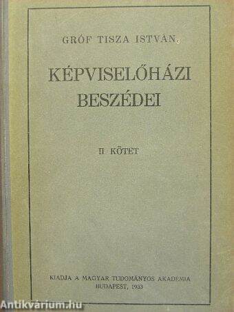 Gróf Tisza István képviselőházi beszédei II/1.