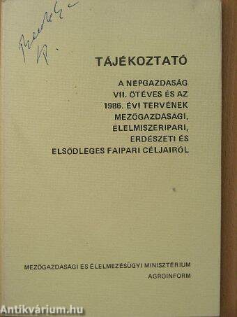 Tájékoztató a népgazdaság VII. ötéves és az 1986. évi tervének mezőgazdasági, élelmiszeripari, erdészeti és elsődleges faipari céljairól