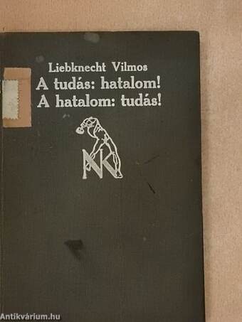 A tudás: Hatalom!/A hatalom: Tudás!