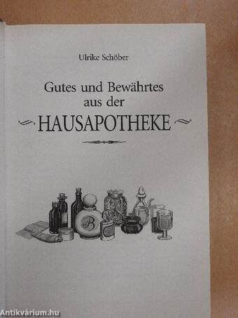 Gutes und Bewährtes aus der Hausapotheke