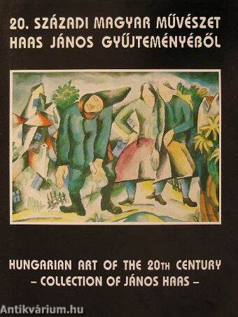 20. századi magyar művészet Haas János gyűjteményéből