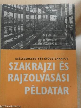 Acélszerkezeti és épületlakatos szakrajzi és rajzolvasási példatár