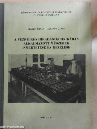 A vezetékes hiradástechnikában alkalmazott műszerek ismertetése és kezelése