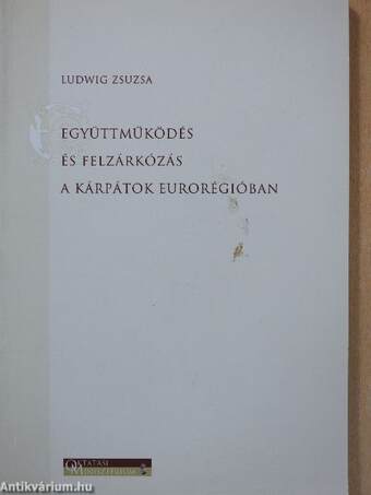 Együttműködés és felzárkózás a Kárpátok Eurorégióban