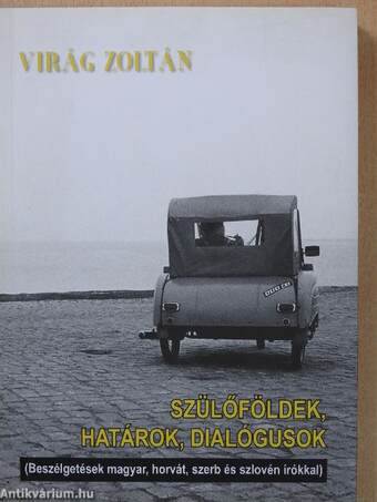 Szülőföldek, határok, dialógusok (dedikált példány)