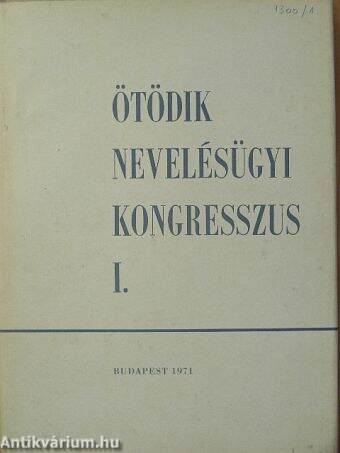 Ötödik Nevelésügyi Kongresszus I-II.