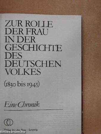 Zur Rolle der Frau Inder Geschichte des Deutschen Volkes (1830 bis 1945)