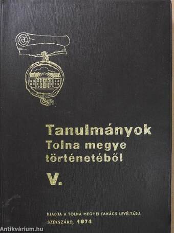 Tanulmányok Tolna megye történetéből V.