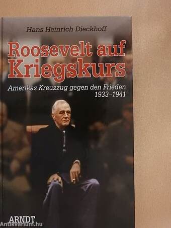 Roosevelt auf Kriegskurs