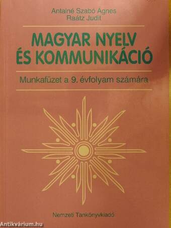 Magyar nyelv és kommunikáció - Munkafüzet a 9. évfolyam számára