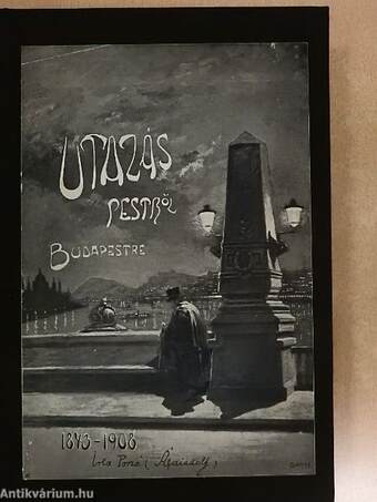 Utazás Pestről-Budapestre 1843-1907