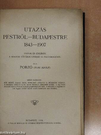 Utazás Pestről-Budapestre 1843-1907