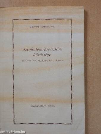 Szeghalom protestáns közössége a XVIII-XIX. század fordulóján (dedikált példány)