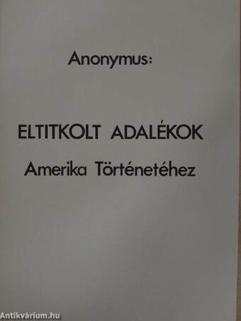 Eltitkolt adalékok Amerika Történetéhez