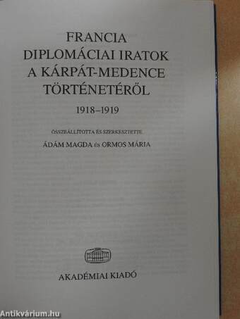 Francia diplomáciai iratok a Kárpát-medence történetéről 1918-1919