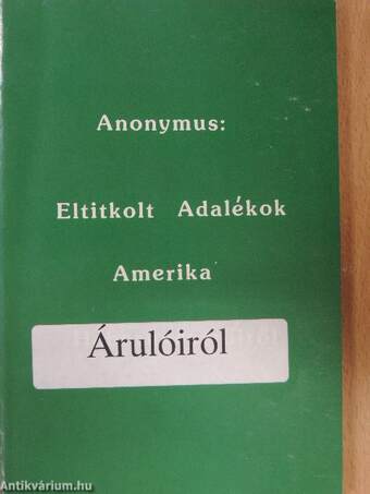 Eltitkolt Adalékok Amerika Árulóiról