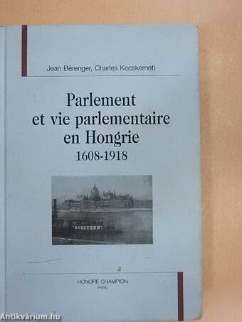 Parlement et vie parlementaire en Hongrie 1608-1918