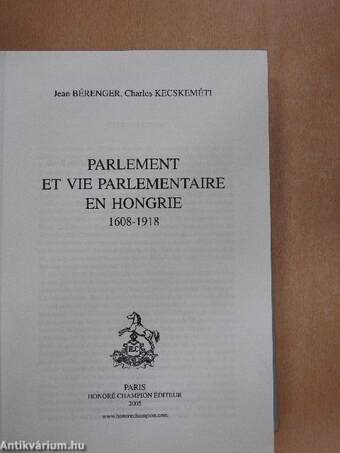 Parlement et vie parlementaire en Hongrie 1608-1918