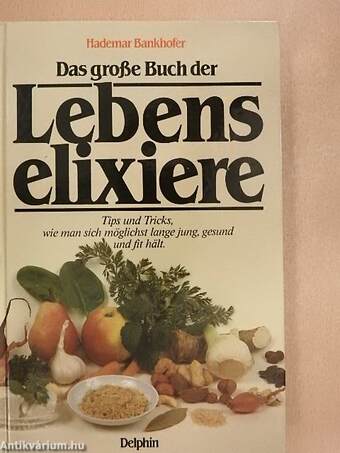 Das große Buch der Lebenselixiere