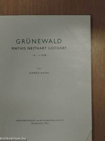 Grünewald Mathis Neithart Gothart