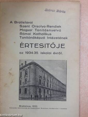 A Bratislavai Szent Orsolya-Rendiek Magyar Tanításnyelvű Római Katholikus Tanítóképző Intézetének Értesítője az 1934-35. iskolai évről