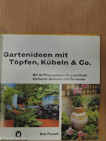 Gartenideen mit Töpfen, Kübeln & Co.