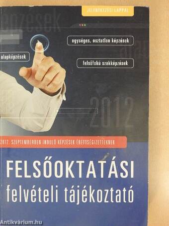 Felsőoktatási felvételi tájékoztató 2012