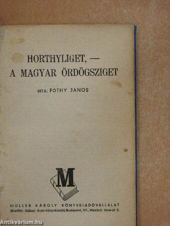 Horthyliget, - a magyar Ördögsziget