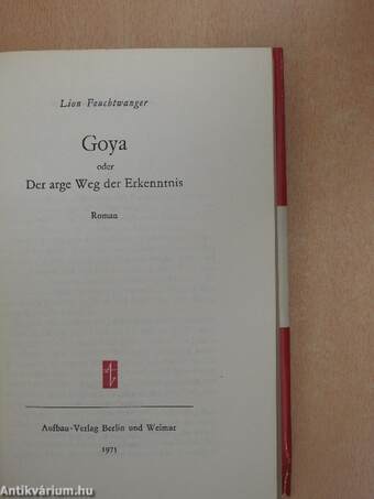 Goya oder Der arge Weg der Erkenntnis