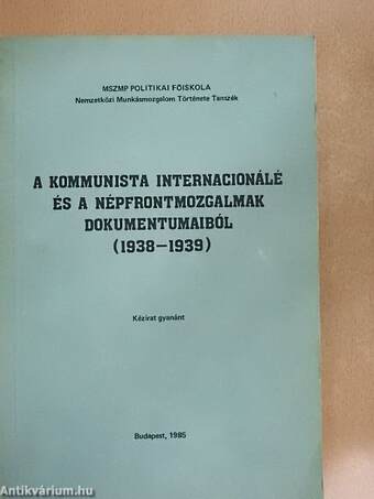 A kommunista internacionálé és a népfrontmozgalmak dokumentumaiból (1938-1939)