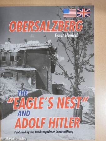 Obersalzberg, the "Eagle's Nest" and Adolf Hitler