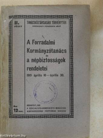 A Forradalmi Kormányzótanács és a népbiztosságok rendeletei 1919 április 10-április 30.