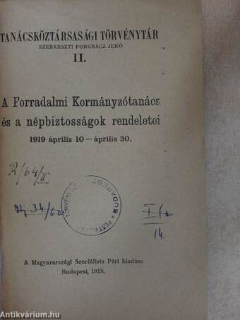 A Forradalmi Kormányzótanács és a népbiztosságok rendeletei 1919 április 10-április 30.