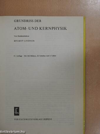 Grundriss der Atom- und Kernphysik