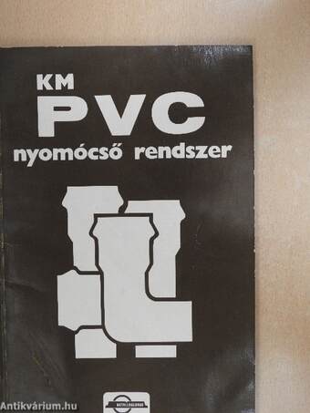 KM PVC nyomócső rendszer