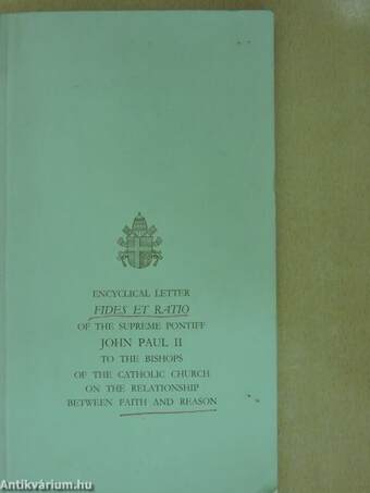 Encyclical Letter Fides et Ratio of the Supreme Pontiff John Paul II to the Bishops of the Catholic Church on the relationship between faith and reason