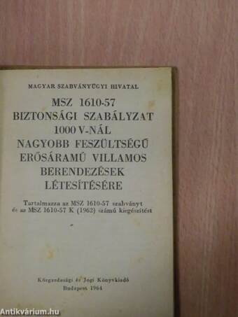 MSZ 1610-57 biztonsági szabályzat 1000 V-nál nagyobb feszültségű erősáramú villamos berendezések létesítésére