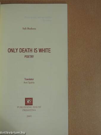 Only Death is White