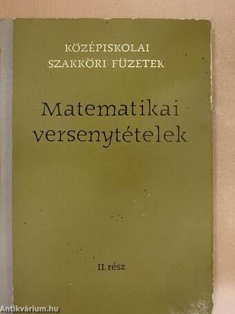 Matematikai versenytételek II.