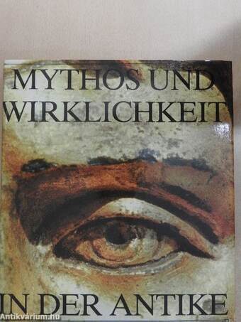 Mythos und Wirklichkeit in der Antike