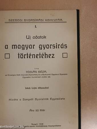 Uj adatok a magyar gyorsirás történetéhez/Szegedi gyorsíró szünidei lapja 1911. julius 10-julius 25./A Szegedi Gyorsíró kereskedelmi melléklapja 1910. szeptember 20 - 1911. junius 20./A kereskedelmi gyorsírásról