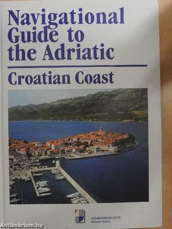 Navigational Guide to the Adriatic - Croatian Coast