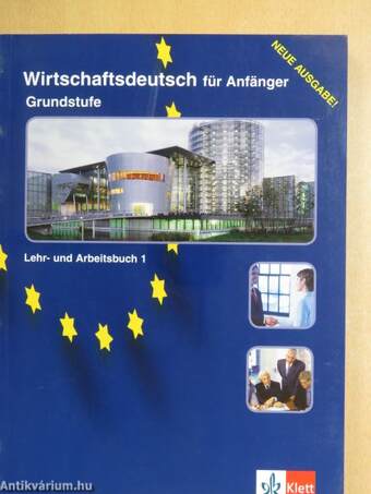 Wirtschaftsdeutsch für Anfänger - Grundstufe - Lehr- und Arbeitsbuch 1