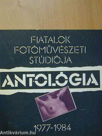 Fiatalok fotóművészeti stúdiója antológia 1977-1984