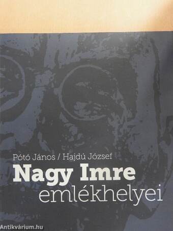 Nagy Imre emlékhelyei