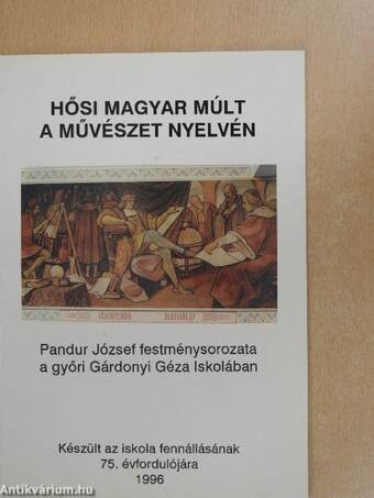 Hősi magyar múlt a művészet nyelvén