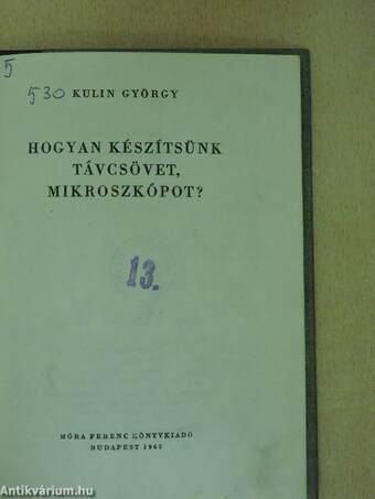 Hogyan készítsünk távcsövet, mikroszkópot?