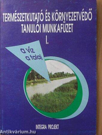 Természetkutató és Környezetvédő tanulói munkafüzet I.